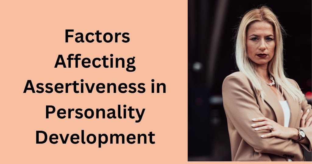 Top Factors Affecting Assertiveness in Personality Development