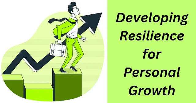 Developing Resilience for Personal Growth