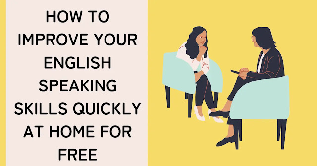 Improve Your English Speaking Skills Quickly At Home for Free