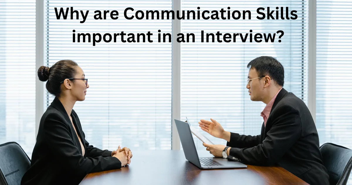 Why are Communication Skills important in an Interview?