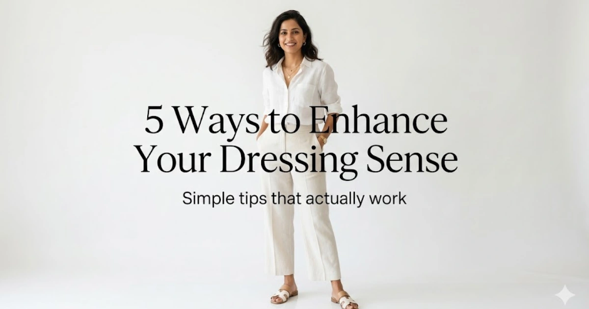 enhance your dressing sense