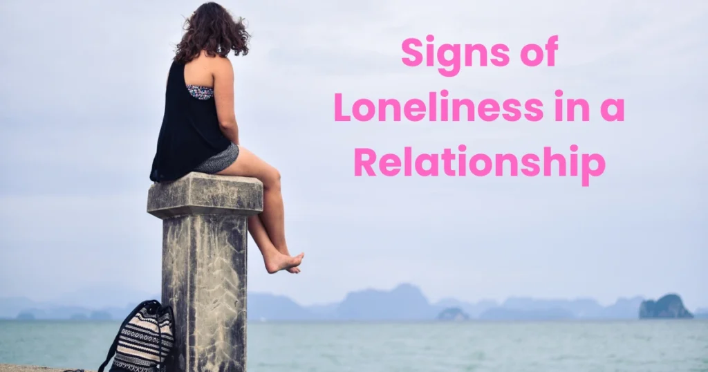 Signs of Loneliness in a Relationship