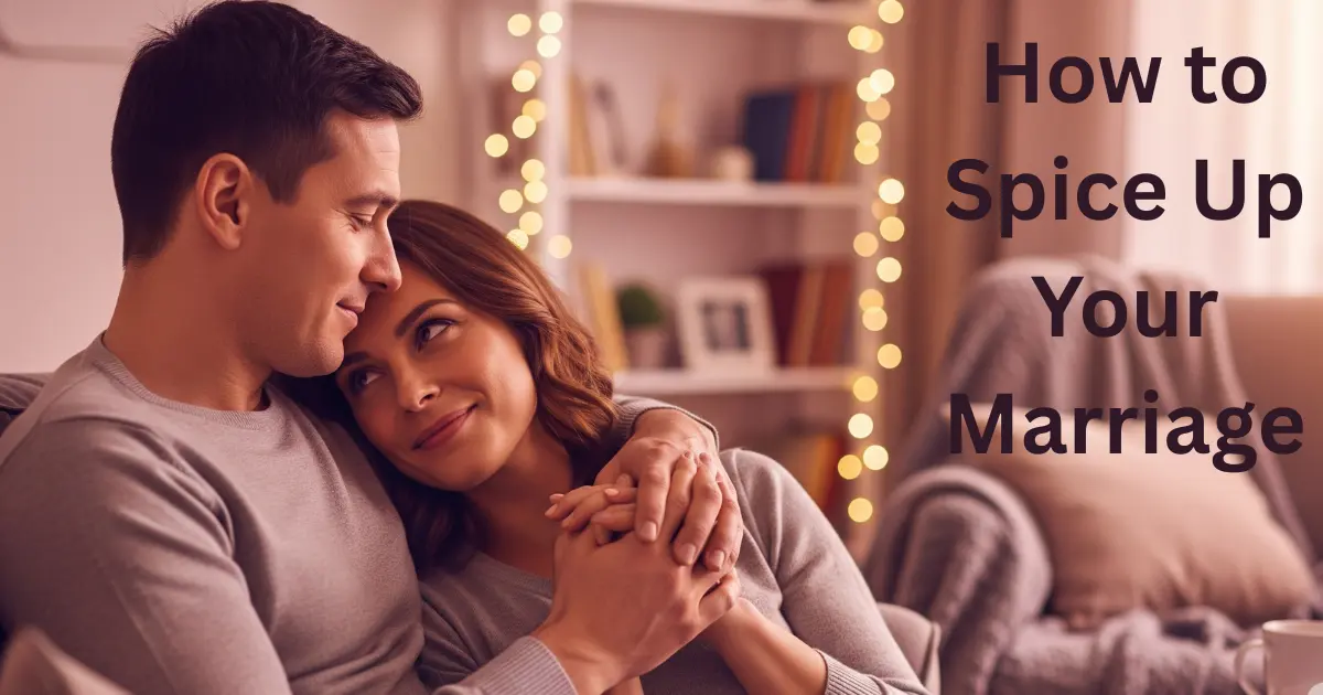 How to Spice Up Your Marriage