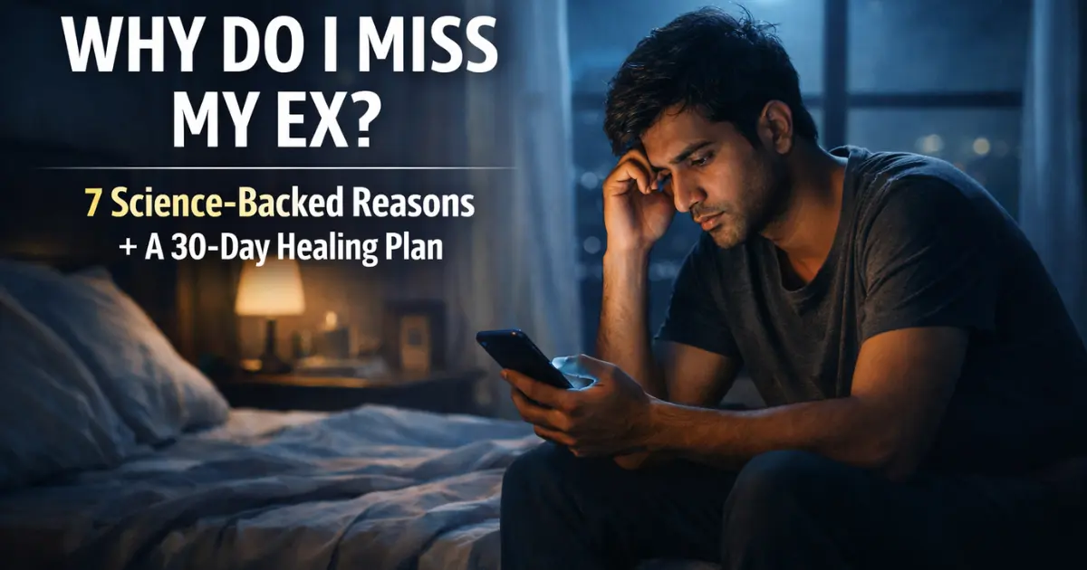 why do I miss my ex after breakup – psychology behind missing an ex at night