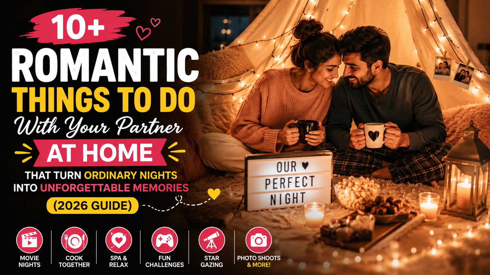 10+ Romantic Things to Do With Your Partner at Home That Turn Ordinary Nights Into Unforgettable Memories (2026 Guide)