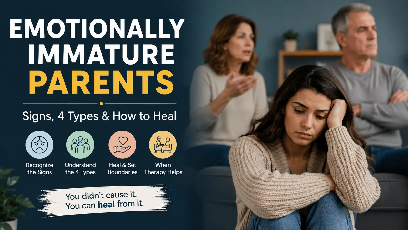 Emotionally immature parents signs, four types, and healing journey for adult children